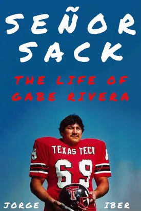Seor Sack: The Life of Gabe Rivera (Texas Sports Heroes) Hardcover  September 28, 2021